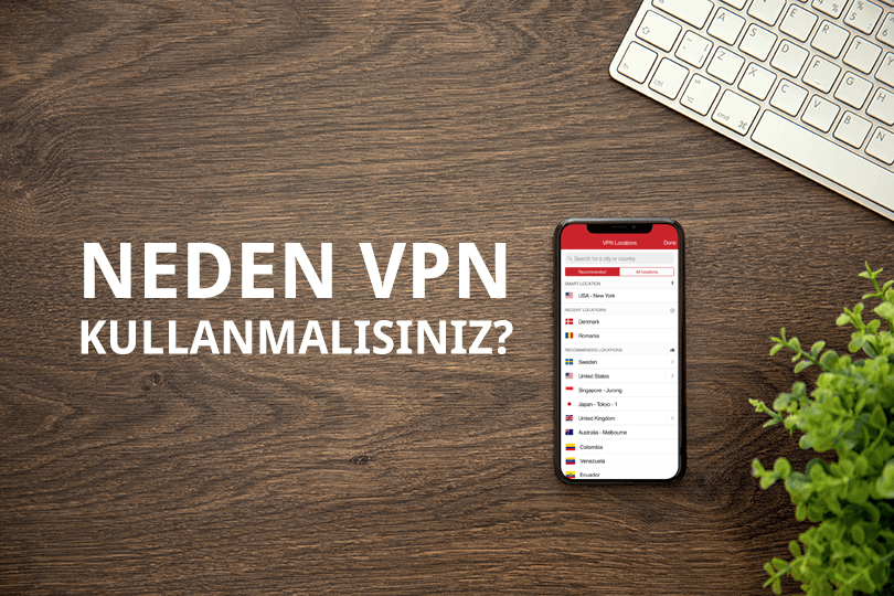 7 Adımda Neden VPN Kullanmalısınız?